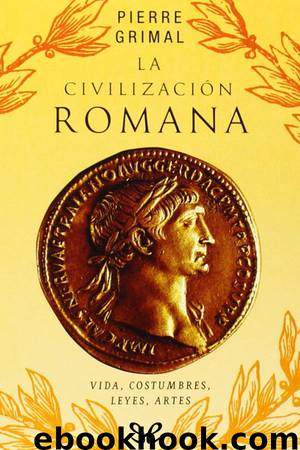 La civilización romana by Pierre Grimal