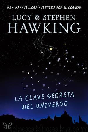 La clave secreta del universo by Lucy Hawking & Stephen Hawking