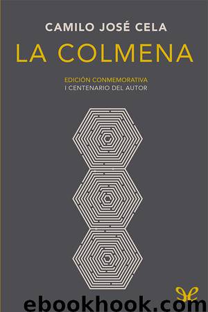 La colmena (Edición Conmemorativa I Centenario del autor) by Camilo José Cela