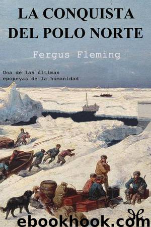 La conquista del Polo Norte by Fergus Fleming