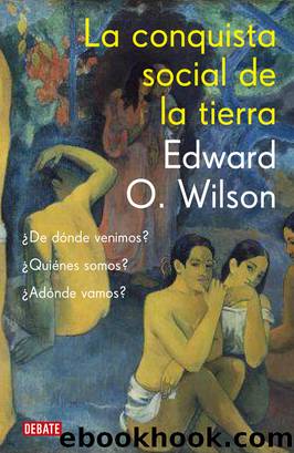 La conquista social de la Tierra by Edward O. Wilson