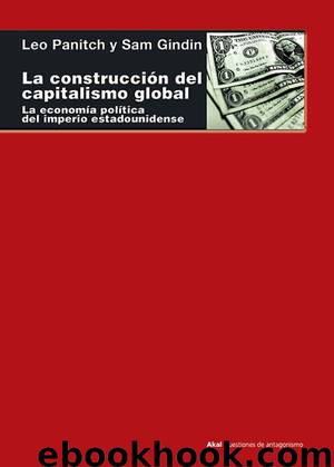 La construcción del capitalismo global by Leo Panitch y Sam Gindin