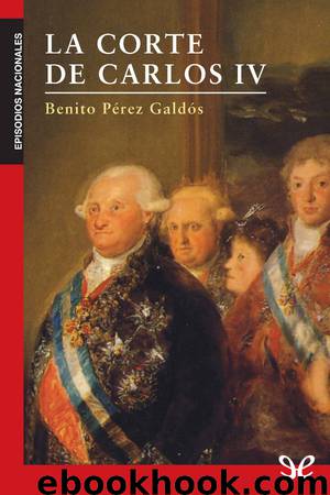 La corte de Carlos IV by Benito Pérez Galdós