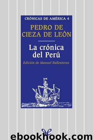 La crónica del Perú by Pedro Cieza de León