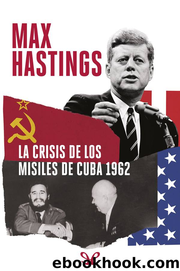 La crisis de los misiles de Cuba, 1962 by Max Hastings