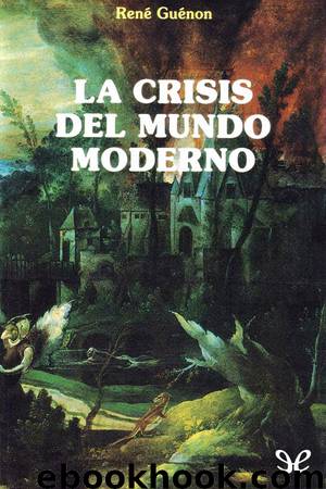 La crisis del mundo moderno by René Guénon