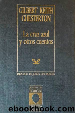La cruz azul y otros cuentos by G. K. Chesterton