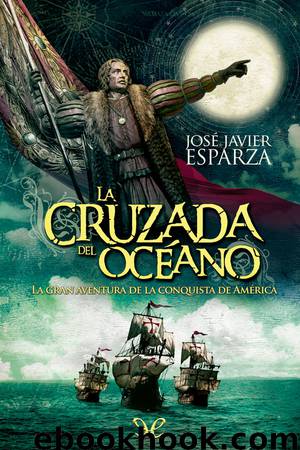 La cruzada del océano by José Javier Esparza