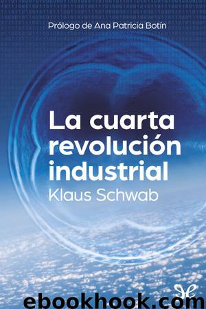 La cuarta revolución industrial by Klaus Schwab
