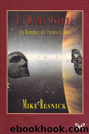La dama oscura: Un romance del futuro lejano by Mike Resnick