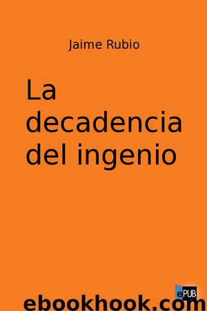 La decadencia del ingenio by Jaime Rubio