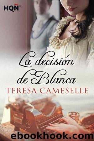La decisiÃ³n de Blanca by Teresa Cameselle