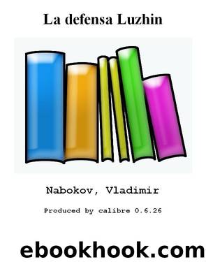 La defensa Luzhin by Nabokov Vladimir
