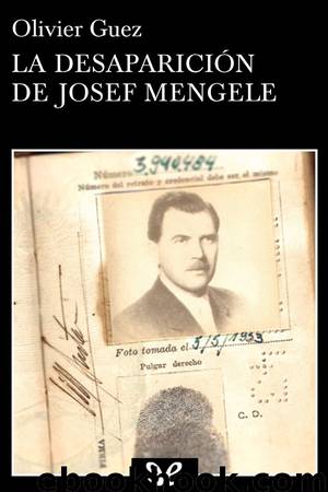 La desaparición de Josef Mengele by Olivier Guez