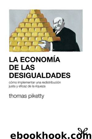 La economía de las desigualdades by Thomas Piketty