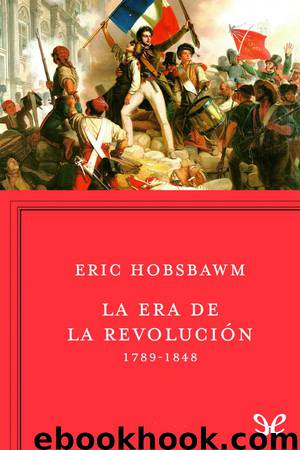 La era de la Revolución by Eric Hobsbawm