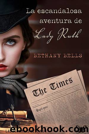 La escandalosa aventura de lady Ruth by Bethany Bells