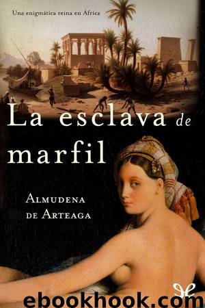 La esclava de marfil by Almudena de Arteaga