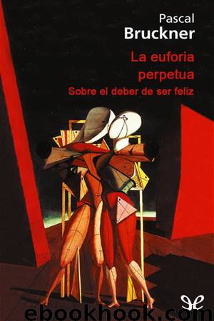 La euforia perpetua by Pascal Bruckner