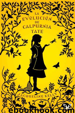 La evolución de Calpurnia Tate by Jacqueline Kelly
