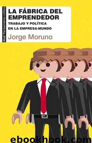 La fábrica del emprendedor by Jorge Moruno
