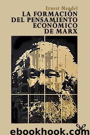 La formación del pensamiento económico de Marx by Ernest Mandel
