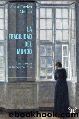 La fragilidad del mundo by Joan-Carles Mèlich