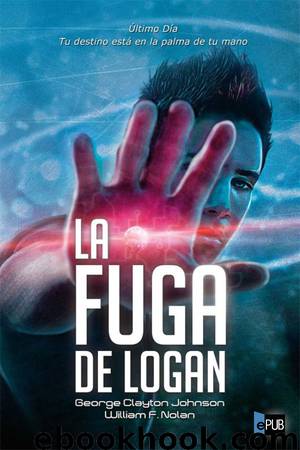 La fuga de Logan by George Clayton Johnson y William F. Nolan