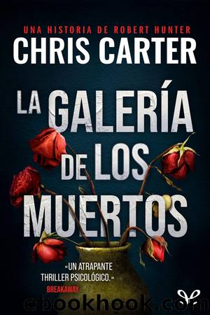 La galerÃ­a de los muertos by Chris Carter
