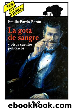 La gota de sangre y otros cuentos policíacos by Emilia Pardo Bazán