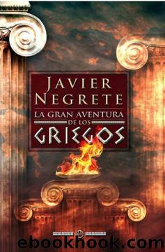 La gran aventura de los griegos by Javier Negrete