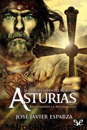 La gran aventura del reino de Asturias by José Javier Esparza