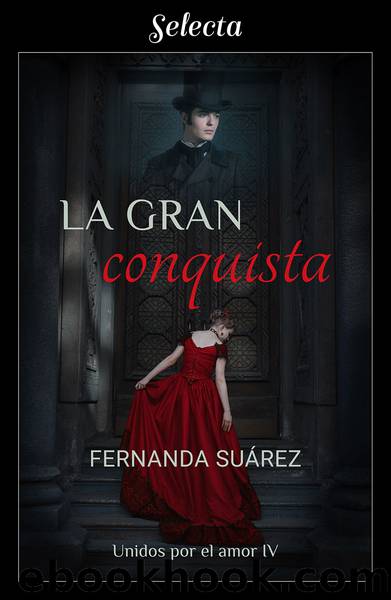 La gran conquista (Unidos por el amor 4) by Fernanda Suárez