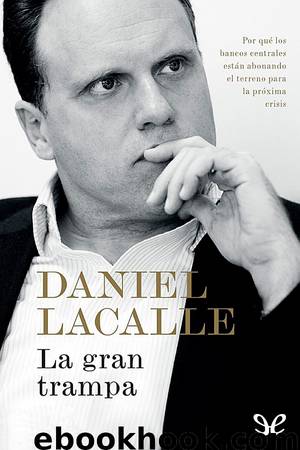 La gran trampa by Daniel Lacalle
