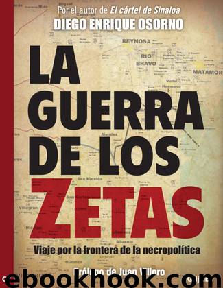 La guerra de Los Zetas (Spanish Edition) by Diego Enrique Osorno