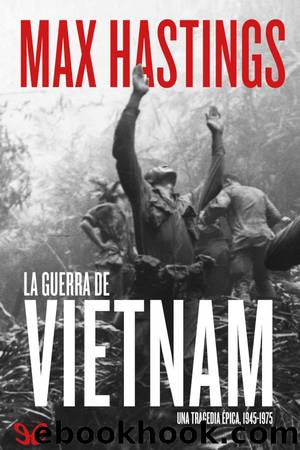 La guerra de Vietnam by Max Hastings