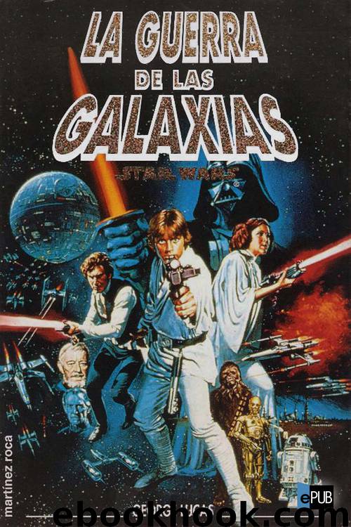 La guerra de las galaxias by George Lucas