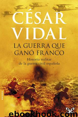 La guerra que ganó Franco by César Vidal