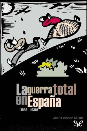 La guerra total en España (1936-1939) by Jesús Alonso Millán
