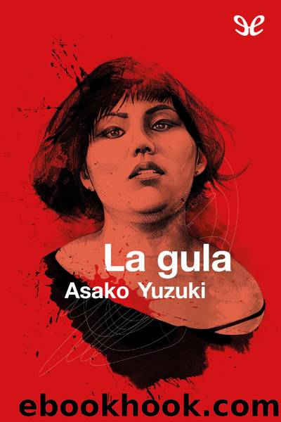 La gula by Asako Yuzuki