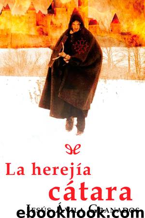 La herejía cátara by Jesús Ávila Granados