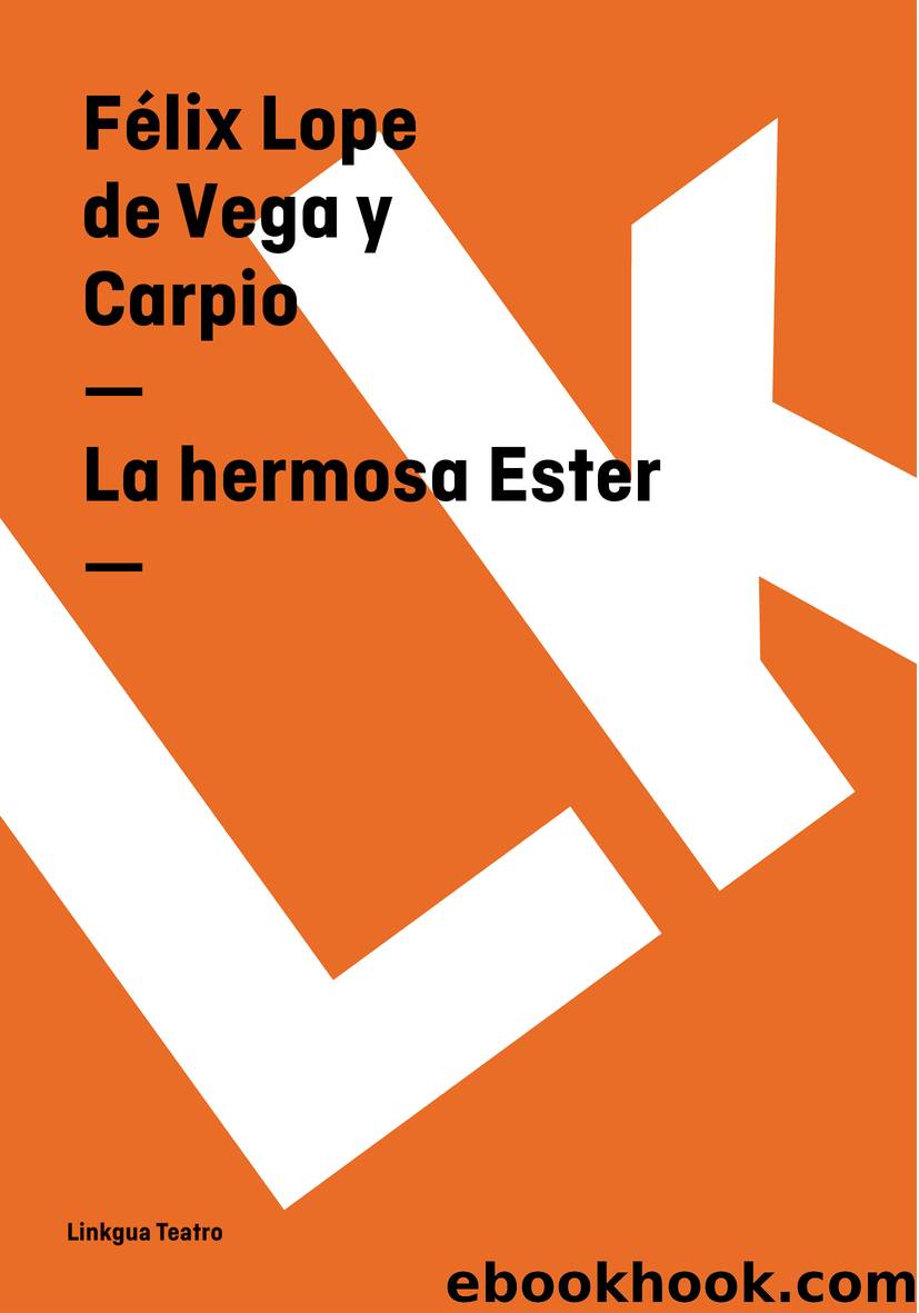 La hermosa Ester by Félix Lope De Vega Y Carpio