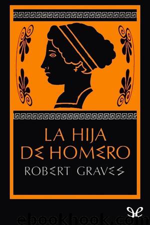 La hija de Homero by Robert Graves