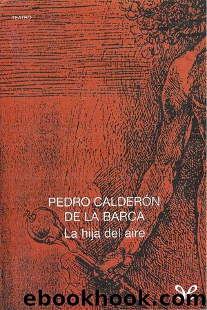La hija del aire by Pedro Calderón de la Barca