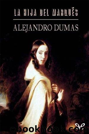 La hija del marquÃ©s by Alejandro Dumas