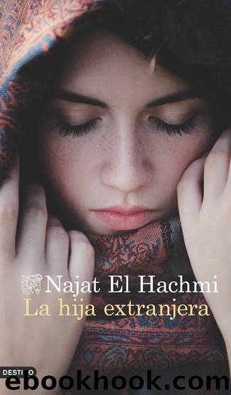 La hija extranjera (Spanish Edition) by Najat El Hachmi
