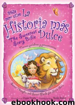 La historia mas dulce  the Sweetest Story Bible by Diane Stortz