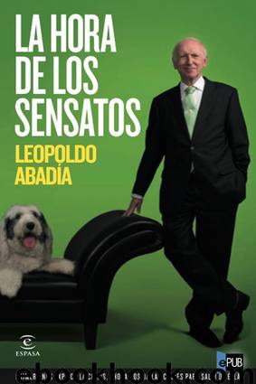 La hora de los sensatos by Leopoldo Abadía