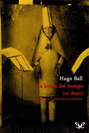 La huida del tiempo by Hugo Ball