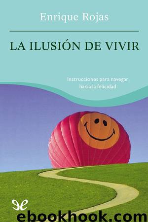 La ilusión de vivir by Enrique Rojas